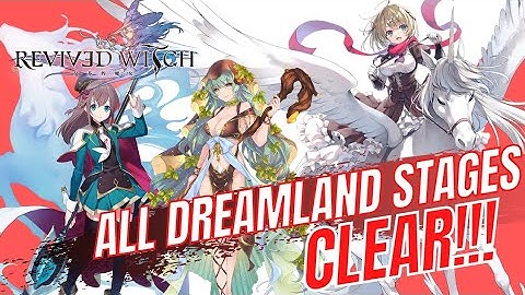 [Revived Witch] All Dreamland Stages Clear!!! [+more unit showcase]