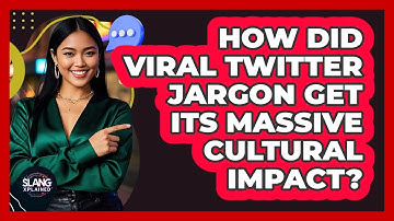 How Did Viral Twitter Jargon Get Its Massive Cultural Impact? - SlangXplained