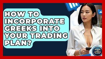 How To Incorporate Greeks Into Your Trading Plan? - Stock and Options Playbook