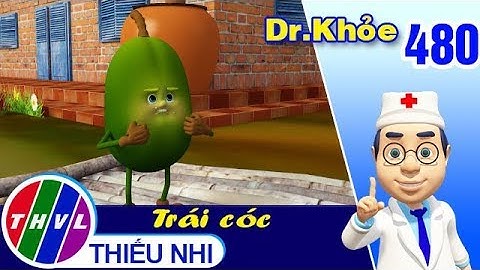 THVL | Dr. Khỏe - Tập 480: Trái cóc - Phần 1