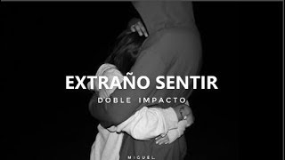Video thumbnail of "DOBLE IMPACTO - EXTRAÑO SENTIR | LETRA"