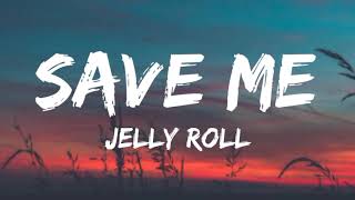 Video thumbnail of "Jelly Roll - Save Me (Lyrics)"