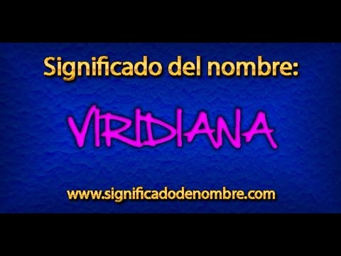 Significado de Viridiana | ¿Qué significa Viridiana?