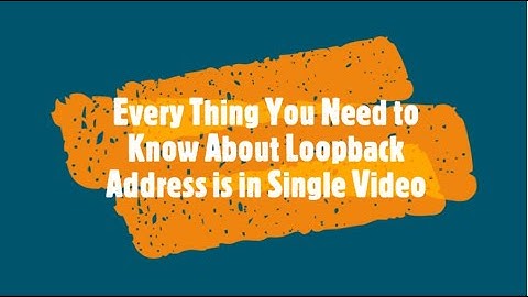 Every Thing You Need to Know About Loopback Address is in Single Video