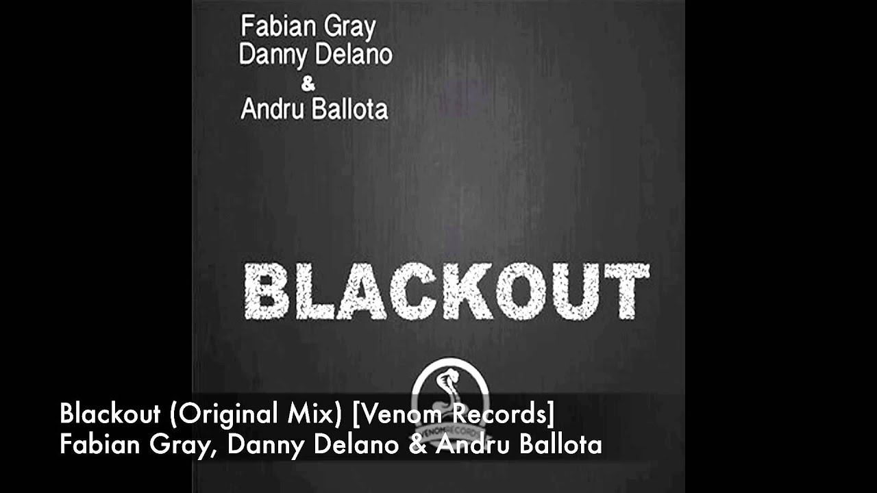 YouTubeでFabian Gray, Danny Delano & Andru Ballota Blackout Original Mix Venom Recordsを視聴 YouTubeでFabian Gray, Danny Delano & Andru Ballota Blackout Original Mix Venom Recordsを視聴