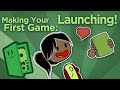 Making Your First Game: Launching! - How to Market Your Game - Extra Credits