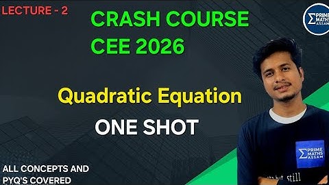 Quadratic Equation in One Shot | Assam CEE 2026 Crash Course | Lecture - 2 | Prime Maths Assam |