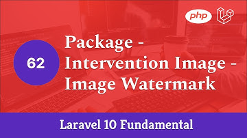 Laravel 10 Fundamental [Part 62] - Package - Intervention Image - Image Watermark