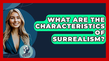 What Are The Characteristics Of Surrealism? - Philosophy Beyond