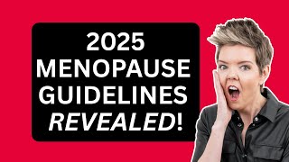 New 2025 Menopause Guidelines: What Every Woman Needs to Know
