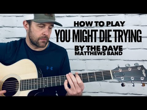 How to Play You Might Die Trying by The Dave Matthews Band | Guitar Tutorial