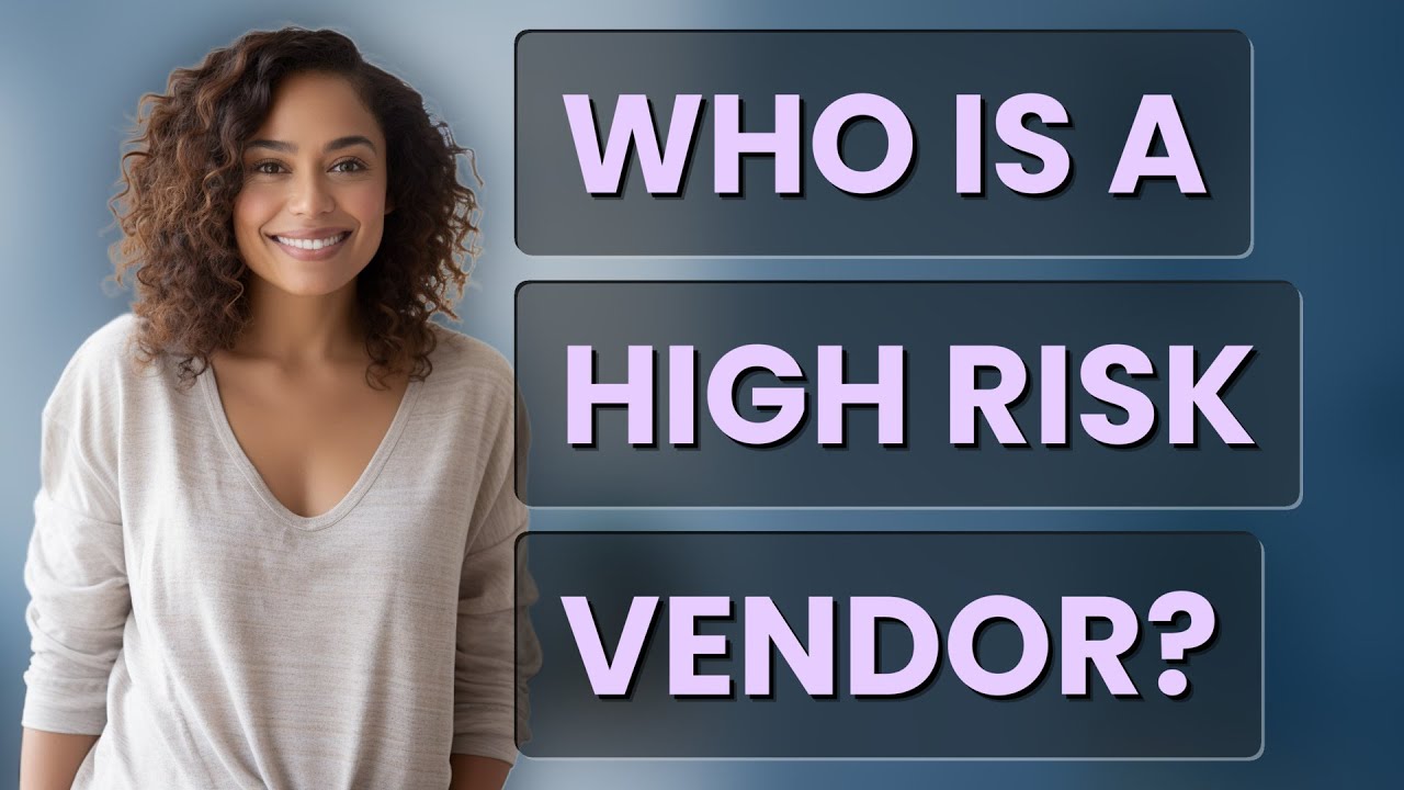 Who is a high risk vendor?