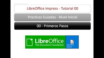 Tutorial 00 - LibreOffice Impress - Primeros pasos.