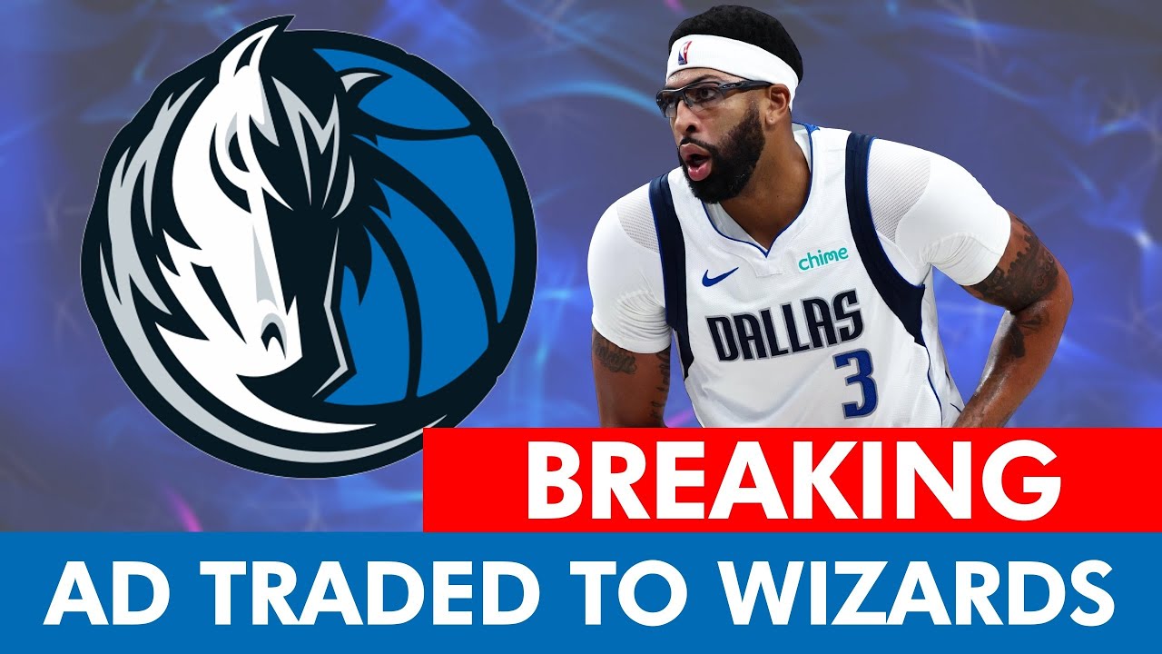 🚨JUST IN : Mavericks Trade Anthony Davis To Washington Wizards | INSTANT REACTION
