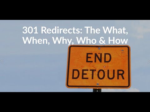 301 Redirects: The What, When, Why, Who, & How