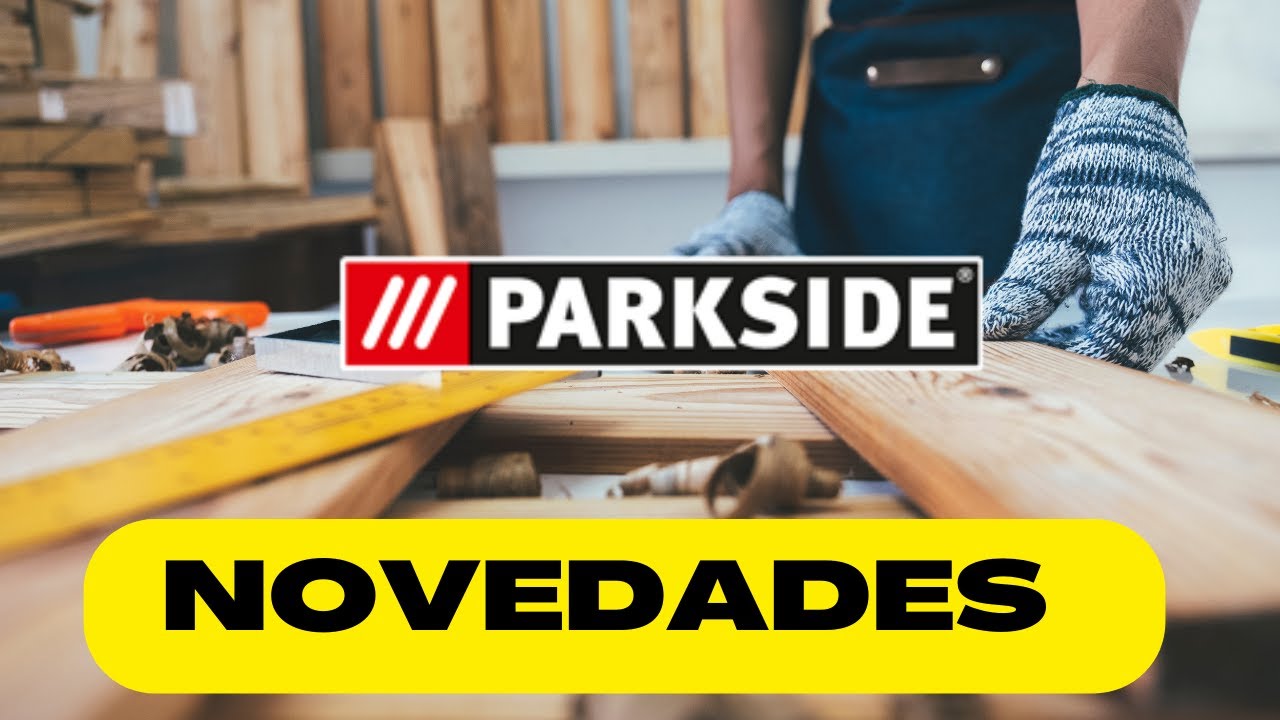 Lidl presenta todas sus propuestas para el bricolaje bajo la marca Parkside  - Ferretería