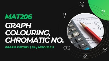 Coloring: Chromatic Number, Greedy Algorithm | MAT206 | GT MODULE 5 | KTU | Anna Thomas | SJCET
