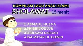 Kompilasi Sholawat ❤ Lagu anak islami 15 menit ❤ versi terbaru