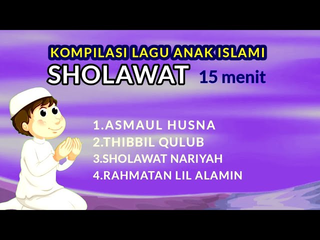 Kompilasi Sholawat ❤ Lagu anak islami 15 menit ❤ versi terbaru class=