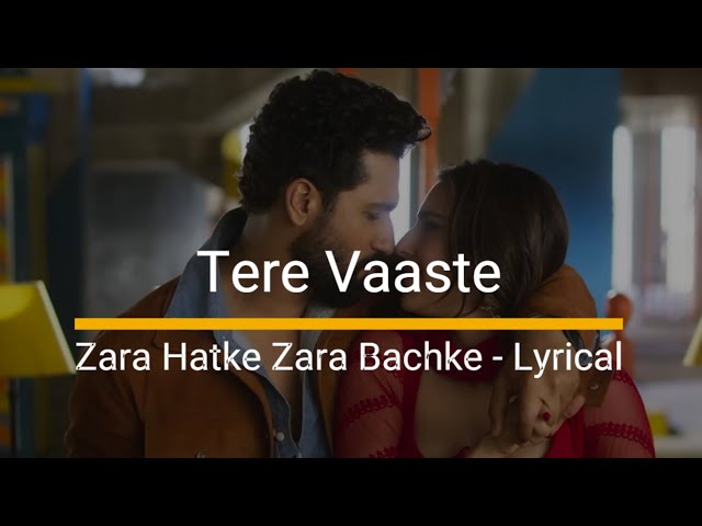 Tere Vaaste (Lyrics) | Zara Hatke Zara Bachke | Vicky Kaushal | Sara Ali Khan | Hindi Song Lyrics class=