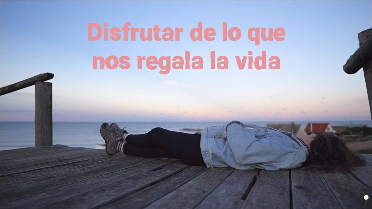Nos merecemos disfrutar de lo que nos regala la vida