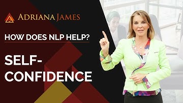 How Does NLP Help? | Self-Confidence - Dr. Adriana James, NLP Master Trainer