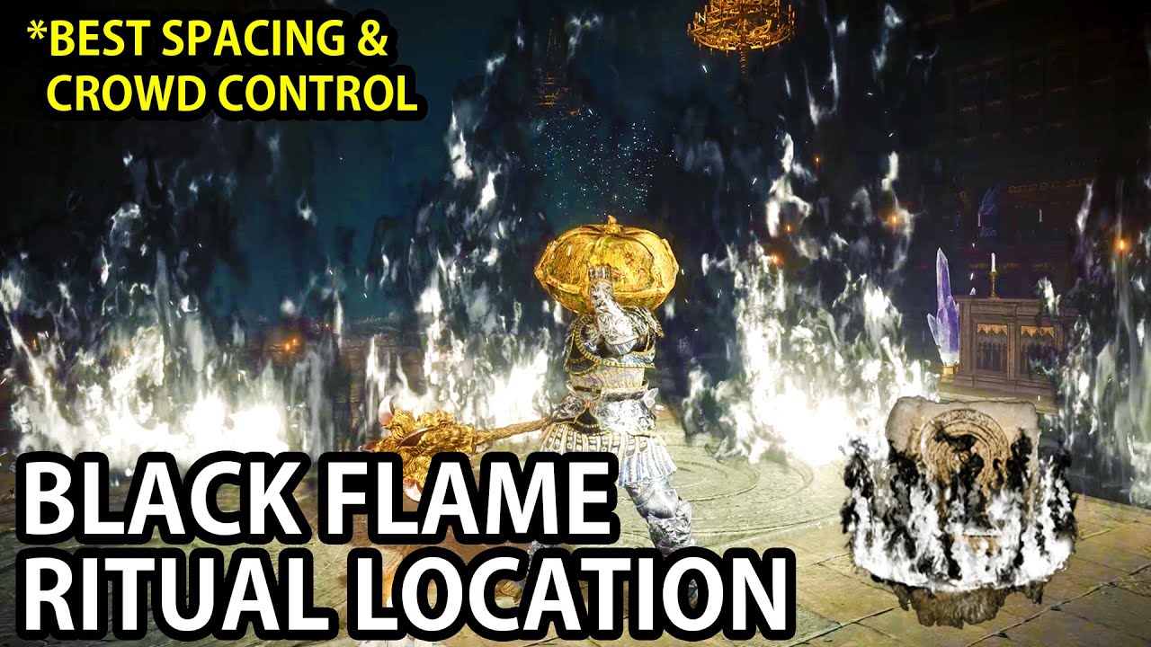 ELDEN RING BEST SPACING INCANTATION BLACK FLAME RITUAL LOCATION