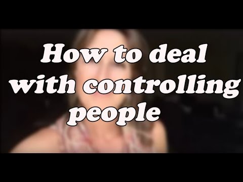 how to deal with controlling people youtube