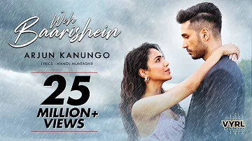 Woh Baarishein - Arjun Kanungo ft. Shriya Pilgaonkar | Manoj Muntashir | Official Music Video