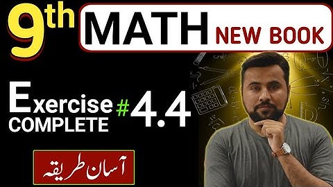 Exercise 4.4 complete || 9th class math new book || class 9 math Ex-4.4 new syllabus