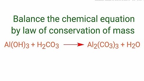 Al(OH)3+H2CO3=Al2(CO3)3+H2O balance the equation @mydocumentary838. al(oh)3+h2co3=al2(co3)3+h2o