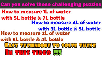 How to measure 4L water with 3litre and 5litre bottle| easy technique to solve it  |- LLSI