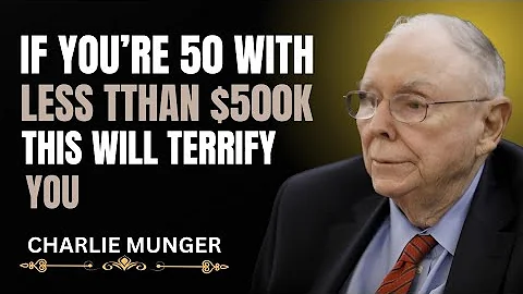 Charlie Munger: "If You're 50 With Less Than $500K – This Will Terrify You!