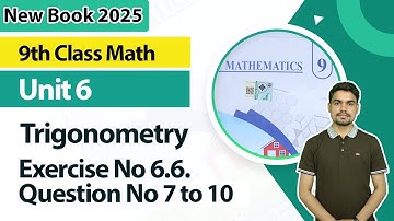 9th Class Math Unit 6 | Exercise No 6.6,  Q.7 to 10 | 9th Math Book 2025