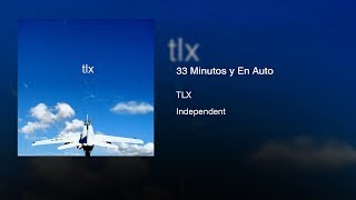 TLX - 33 Minutos y En Auto (2010) || Full Album ||