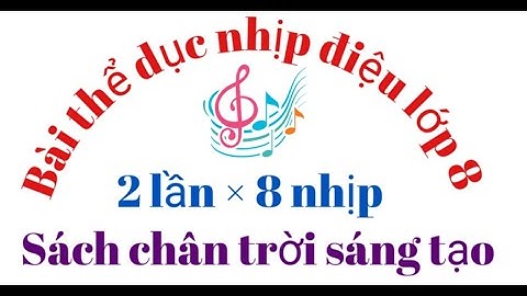 bài thể dục nhịp điệu lớp 8 to gõ