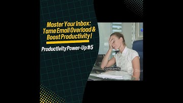 Master Your Inbox: Tame Email Overload & Boost Productivity | Productivity Power-Up #5