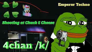 4Chan /K/ - The Chuck E Cheese Shooting