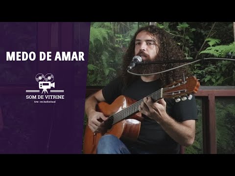 Medo de Amar - Som de Vitrine (Vinícius de Moraes Cover)