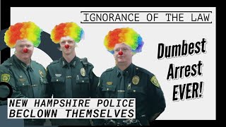 NH Police Beclown Themselves Following Worlds Dumbest Arrest
