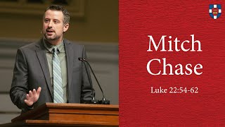 Mitch Chase | Luke 22:54-62