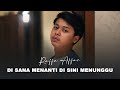 Raffa Affar - Disana Menanti Disini Menunggu | Dipopulerkan U.K