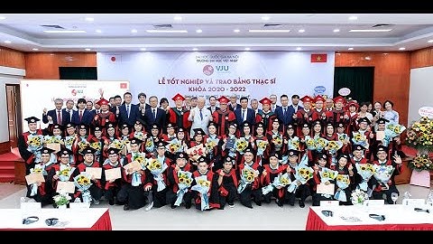 LỄ TỐT NGHIỆP VÀ TRAO BẰNG THẠC SĨ 2022 | GRADUATION AND MASTER DEGREE AWARDS CEREMONY 2022