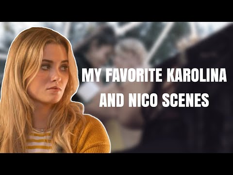My Favorite Karolina and Nico Scenes