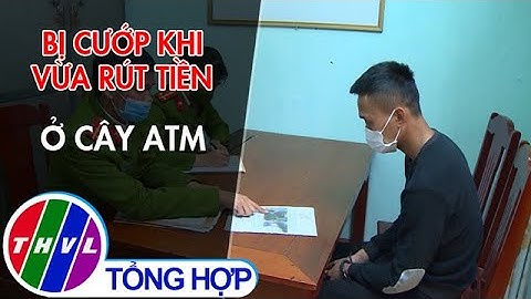 Bị cướp khi vừa rút tiền ở cây ATM