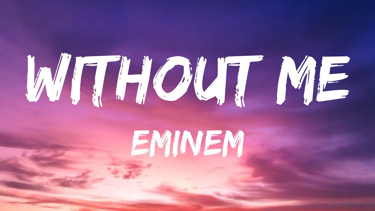 Eminem - Without Me (lyrics)