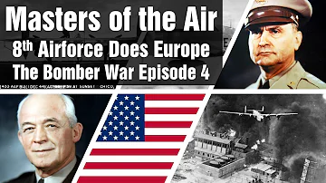 Masters of the Air - The Bomber War Episode 4 - 8th Airforce 1942-1943