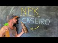 ADUBO CASEIRO SUPER POTENTE - NPK ORGÂNICO