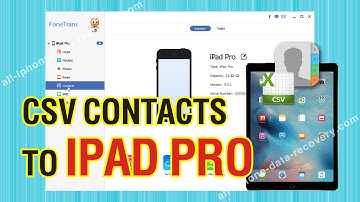How to Add CSV Contacts to iPad Pro; CSV to iPad Pro.