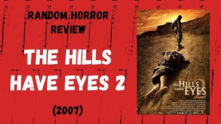 The Hills Have Eyes 2 (2007) - Random Horror Review